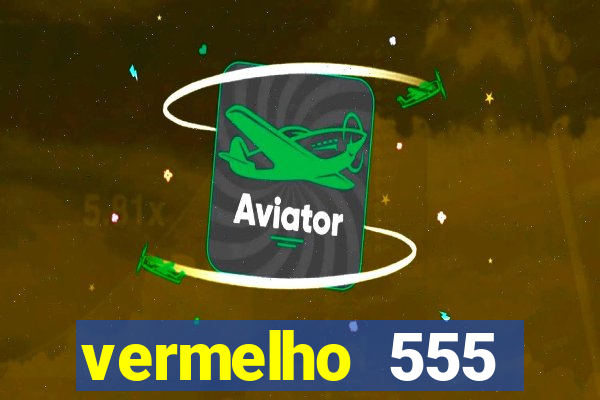 vermelho 555 plataforma de jogos